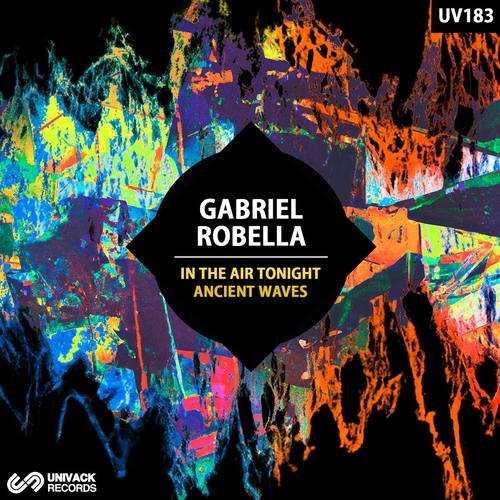 Gabriel Robella - In The Air Tonight - Ancient Waves [UV183]